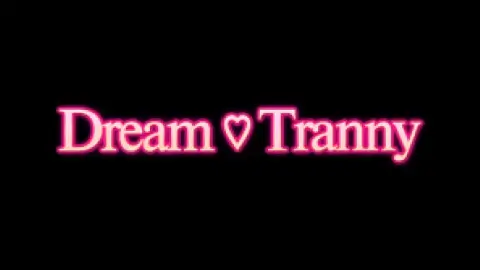 Dream Tranny