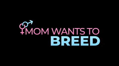 Mom wants to breed