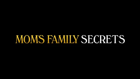 Mom´s family secrets